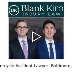 Motorcycle Accident Lawyer  Baltimore, MD - Blank Kim Injury Law