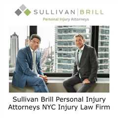 Sullivan Brill Personal Injury Attorneys NYC Injury Law Firm