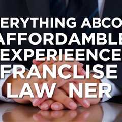 Everything About Affordable Experienced Franchise Attorney In Utah