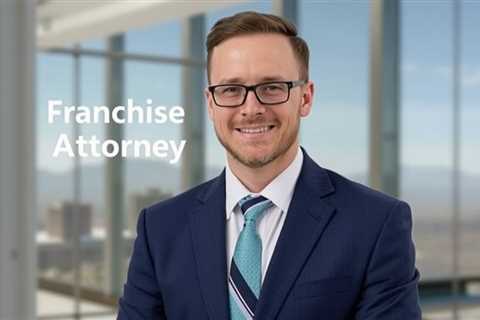 Experienced Franchise Attorney Sandy Utah Can Be Fun For Anyone