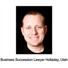 Business Succession Lawyer Holladay, Utah - Jeremy Eveland - (801) 613-1472