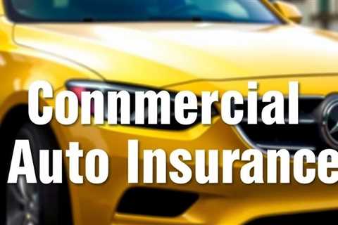 Affordable Commercial Auto Insurance