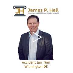 Accident law firm Wilmington, DE - James Hall Personal Injury Lawyer Wilmington