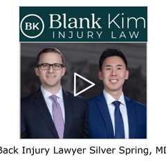 Back Injury Lawyer Silver Spring, MD - Blank Kim Injury Law