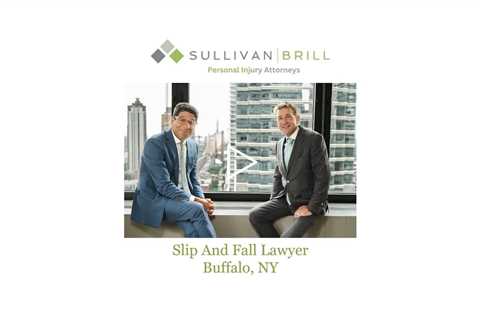 Slip And Fall Lawyer Buffalo, NY - Sullivan Brill Personal Injury Attorneys