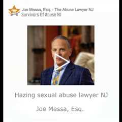 Hazing sexual abuse lawyer NJ   Joe Messa, Esq