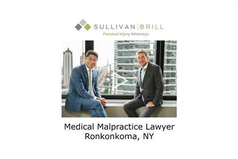 Medical Malpractice Lawyer Ronkonkoma, NY - Sullivan Brill Personal Injury Attorneys