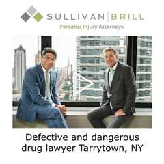 Defective and dangerous drug lawyer Tarrytown, NY - Sullivan Brill Personal Injury Attorneys
