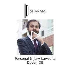 Personal injury lawsuits Dover, DE - The Sharma Law Firm