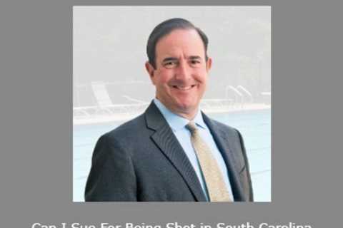 Can I Sue For Being Shot in South Carolina