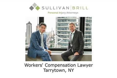 Workers Compensation Lawyer Tarrytown, NY - Sullivan Brill Personal Injury Attorneys