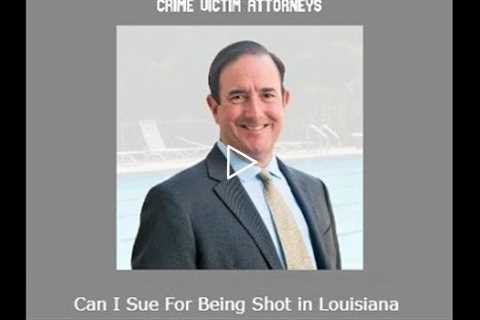 Can I Sue For Being Shot in Louisiana   Michael Haggard