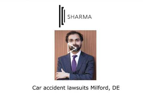 Car accident lawsuits Milford, DE - The Sharma Law Firm