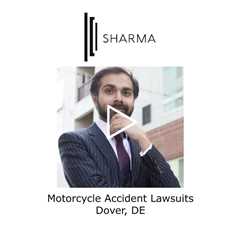 Motorcycle accident lawsuits Dover, DE - The Sharma Law Firm