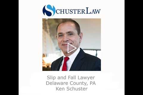 Slip and Fall Lawyer Delaware County, PA