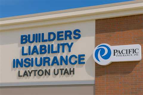 Builders Liability Insurance Layton Utah