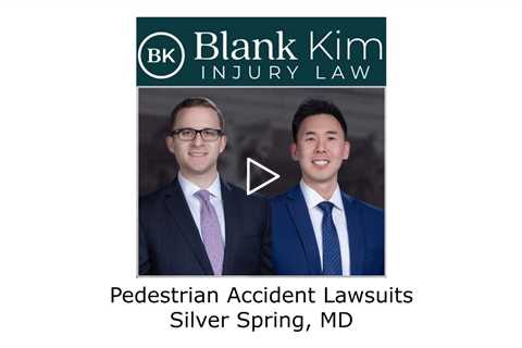 Pedestrian Accident Lawsuits Silver Spring, MD - Blank Kim Injury Law