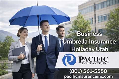 Business Umbrella Insurance Holladay Utah