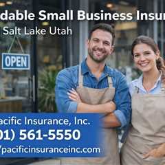 Affordable Small Business Insurance North Salt Lake Utah