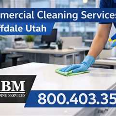 Commercial Cleaning Services Santaquin Utah