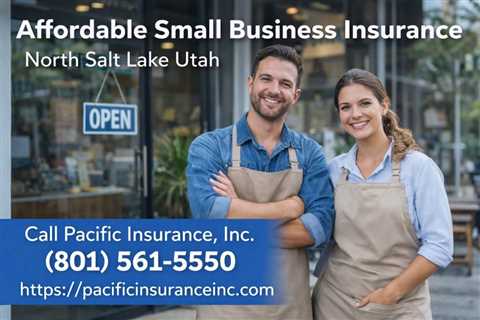 Affordable Small Business Insurance North Salt Lake Utah