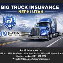 Big Truck Insurance Nephi Utah