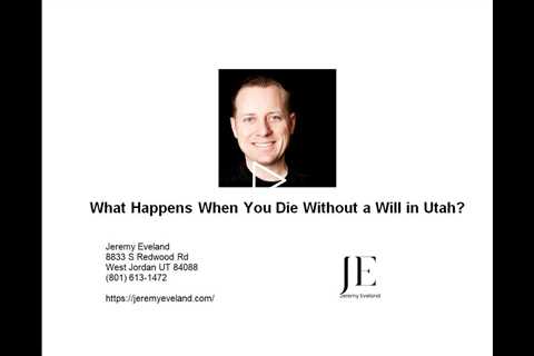 What Happens If You Die Without a Will in Utah?