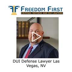 DUI Defense Lawyer Las Vegas, NV - Freedom First Criminal Defense and DUI Lawyers